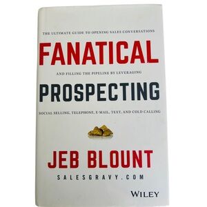 Fanatical Prospecting by Jeb Blount -Business Prospecting Book